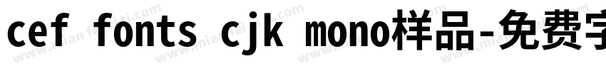 cef fonts cjk mono样品字体转换